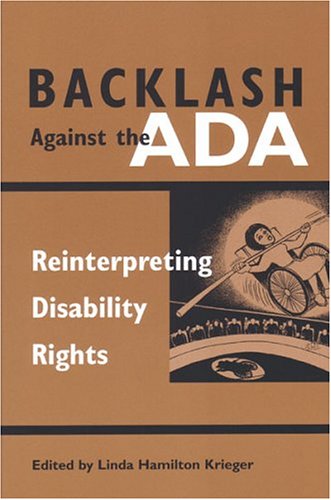 Backlash Against The Ada Reinterpreting Disability Rights Corporealities Discourses Of Disability Linda Hamilton Krieger