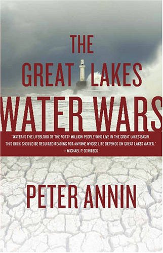 The Great Lakes Water Wars 1st Edition Peter Annin