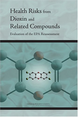Health Risks From Dioxin And Related Compounds Evaluation Of The Epa Reassessment 1st Edition Comitee On Epas Exposure And Human Health
