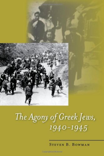 The Agony Of Greek Jews 19401945 First Edition Steven Bowman