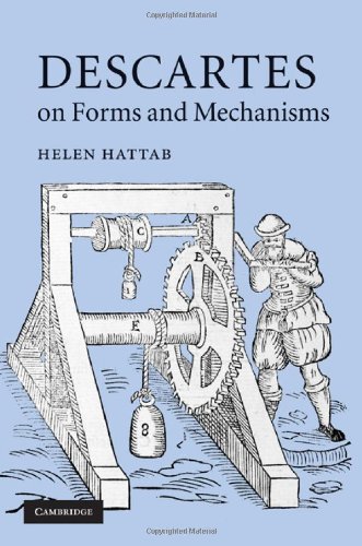 Descartes On Forms And Mechanisms 1st Edition Helen Hattab
