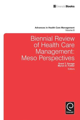 Biennial Review Of Health Care Management Meso Perspectives Volume 8 1st Edition Grant Savage