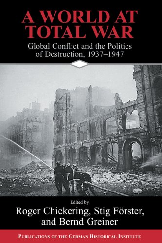 A World At Total War Global Conflict And The Politics Of Destruction 19371945 Roger Chickering