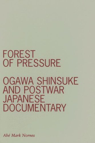 Forest Of Pressure Ogawa Shinsuke And Postwar Japanese Documentary Visible Evidence 1st Edition Abe Mark Nornes