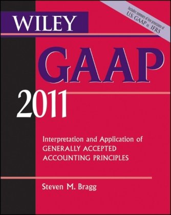Wiley Gaap Interpretation And Application Of Generally Accepted Accounting Principles 2011 9th Edition Steven M Bragg