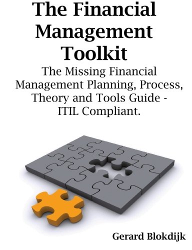 The Financial Management Toolkit The Missing Financial Management Planning Process Theory And Tools Guide Itil Compliant Gerard Blokdijk