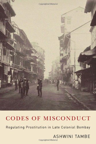 Codes Of Misconduct Regulating Prostitution In Late Colonial Bombay Ashwini Tambe