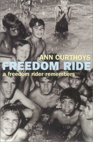 Freedom Ride A Freedom Rider Remembers Ann Curthoys