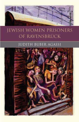 Jewish Women Prisoners Of Ravensbruck Judith Buber Agassi