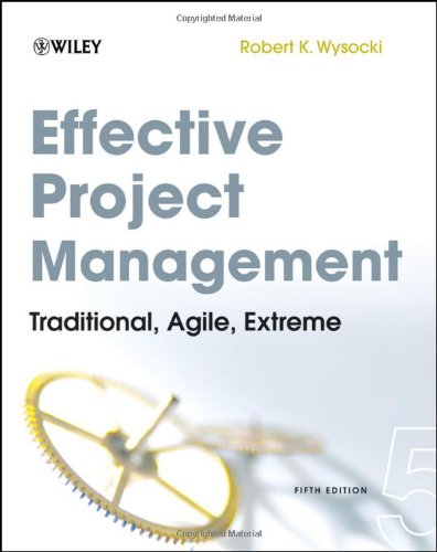 Effective Project Management Traditional Agile Extreme 5th Edition Robert K Wysocki Phd