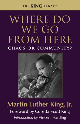 Where Do We Go From Here Chaos Or Community King Legacy Reprint Martin Luther King Jr