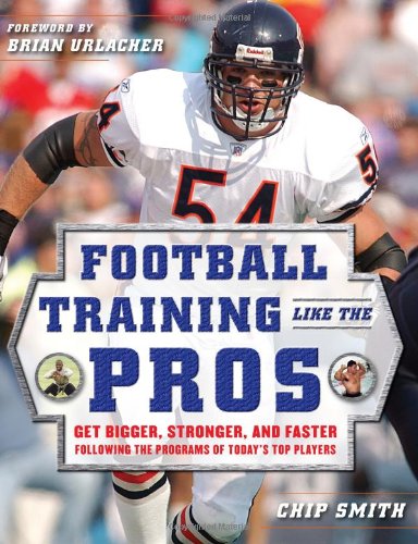 Football Training Like The Pros 1st Edition Chip Smith