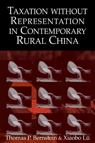 Taxation Without Representation In Contemporary Rural China Cambridge Modern China Series Reprint Thomas P Bernstein