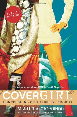 Covergirl Confessions Of A Flawed Hedonist Maura Moynihan