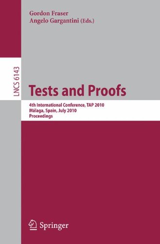 Tests And Proofs 4th International Conference Tap 2010 Mlaga Spain July 12 2010 Proceedings 1st Edition Michael D Ernst Auth