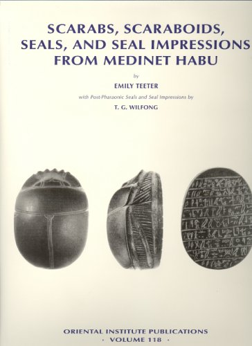 Scarabs Scaraboids Seals And Seal Impressions From Medinet Habu The Oriental Institute Of The University Of Chicago Emily Teeter