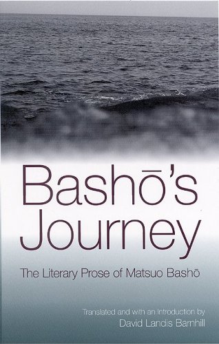 Bashs Journey The Literary Prose Of Matsuo Bash 2005 David Landis Barnhill Tr Intro
