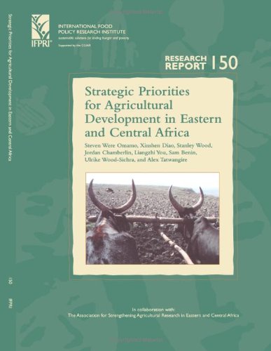 Strategic Priorities For Agricultural Development In Eastern And Central Africa Research Report 150 Of The International Food Policy Research Institute Steven Were Omamo