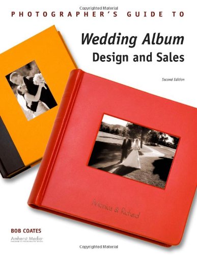 Photographers Guide To Wedding Album Design And Sales 2nd Bob Coates