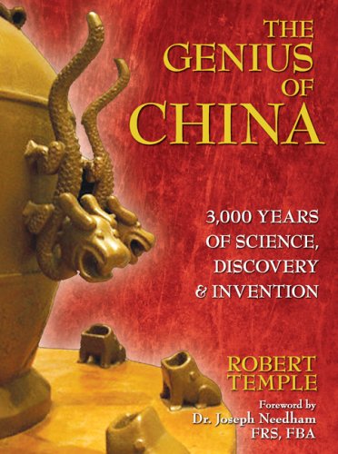 The Genius Of China 3000 Years Of Science Discovery And Invention Robert Temple