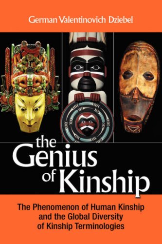 The Genius Of Kinship The Phenomenon Of Kinship And The Global Diversity Of Kinship Terminologies German V Dziebel