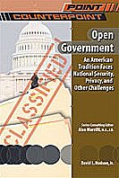 Open Government An American Tradition Faces National Security Privacy And Other Challenges Point Counterpoint David L Hudson