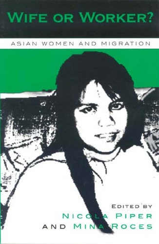 Wife Or Worker Asian Women Migration Nicola Piper