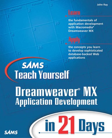 Sams Teach Yourself Macromedia Dreamweaver Mx Application Development In 21 Days 1st Edition John Ray