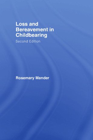 Loss And Bereavement In Childbearing 2nd Edition Rosemary Mander