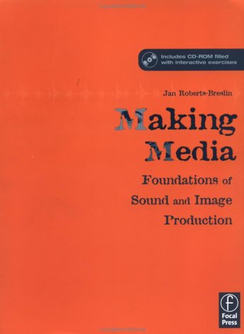 Making Media Foundations Of Sound And Image Production Jan Robertsbreslin