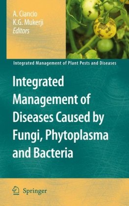 Integrated Management Of Diseases Caused By Fungi Phytoplasma And Bacteria 1st Edition A Peter Sholberg