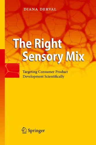 The Right Sensory Mix Targeting Consumer Product Development Scientifically 1st Edition Diana Derval Auth