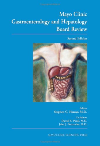 Mayo Clinic Gastroenterology And Hepatology Board Review Second Edition 2nd Edition Stephen C Hauser