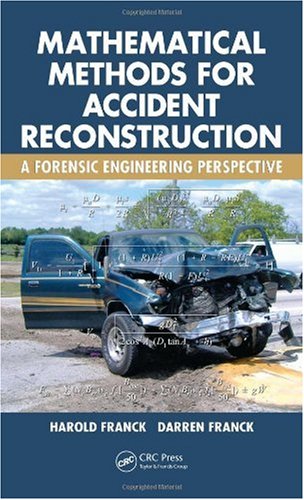 Mathematical Methods For Accident Reconstruction A Forensic Engineering Perspective Harold Franck