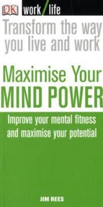 Maximise Your Mind Power Worklife Jim Rees