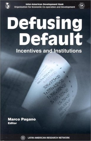Defusing Default Incentives And Institutions Marco Pagano Editor