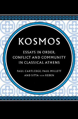 Kosmos Essays In Order Conflict And Community In Classical Athens 1st Edition Paul Cartledge