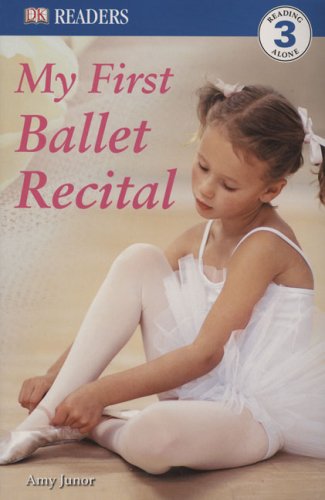 Dk Readers My First Ballet Recital Amy Junor