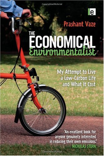 The Economical Environmentalist My Attempt To Live A Lowcarbon Life And What It Costs Prashant Vaze