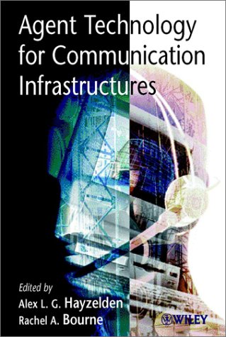 Agent Technology For Communication Infrastructures 1st Edition Rachel A Bourne