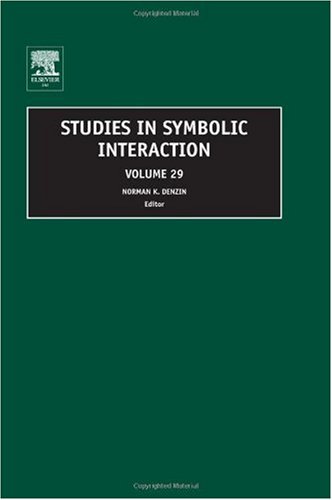 Studies In Symbolic Interaction Vol 29 1st Norman K Denzin Ed