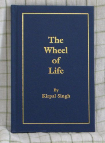 The Wheel Of Life Kirpal Singh