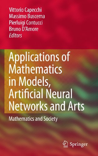 Applications Of Mathematics In Models Artificial Neural Networks And Arts Mathematics And Society 1st Edition Vittorio Capecchi Auth