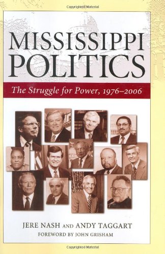 Mississippi Politics The Struggle For Power 19762006 Jere Nash