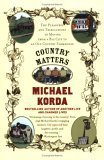 Country Matters The Pleasures And Tribulations Of Moving From A Big City To An Old Country Farmhouse Michael Korda