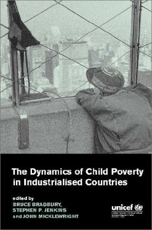 The Dynamics Of Child Poverty In Industrialised Countries Bruce Bradbury