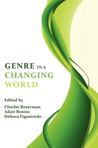 Genre In A Changing World Charles Bazerman Adair Bonini Debora Figueiredo