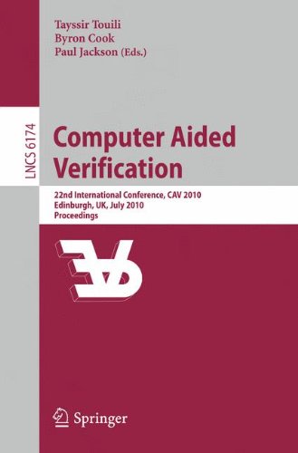 Computer Aided Verification 22nd International Conference Cav 2010 Edinburgh Uk July 1519 2010 Proceedings 1st Edition David Basin