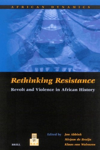 Rethinking Resistance Revolt And Violence In African History Jon Abbink Mirjam De Bruijn Klaas Van Walraven