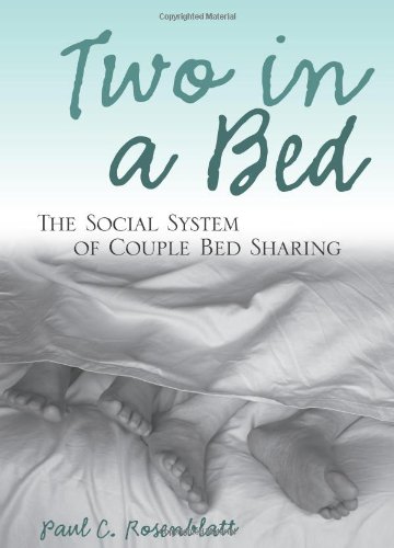 Two In A Bed The Social System Of Couple Bed Sharing Paul C Rosenblatt